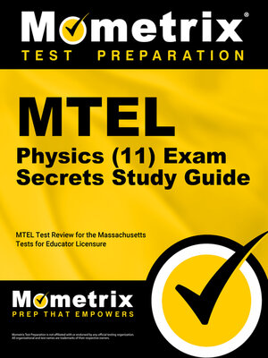 cover image of MTEL Physics (11) Exam Secrets Study Guide